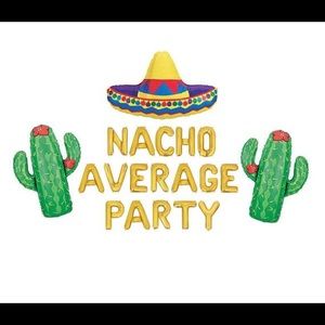 “Nacho Average Party” Balloons/Fiesta Party Theme